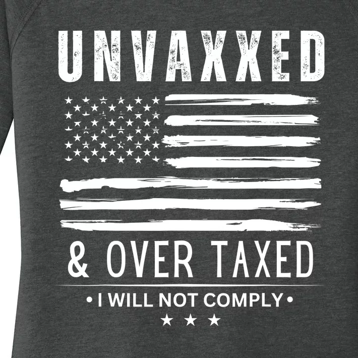 Unvaxxed & Over Taxed I Will Not Comply Women's Perfect Tri Tunic Long Sleeve Shirt