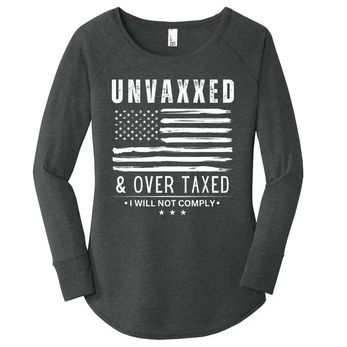 Unvaxxed & Over Taxed I Will Not Comply Women's Perfect Tri Tunic Long Sleeve Shirt