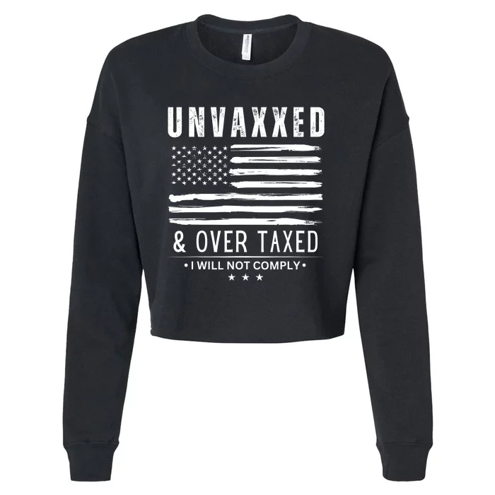 Unvaxxed & Over Taxed I Will Not Comply Cropped Pullover Crew