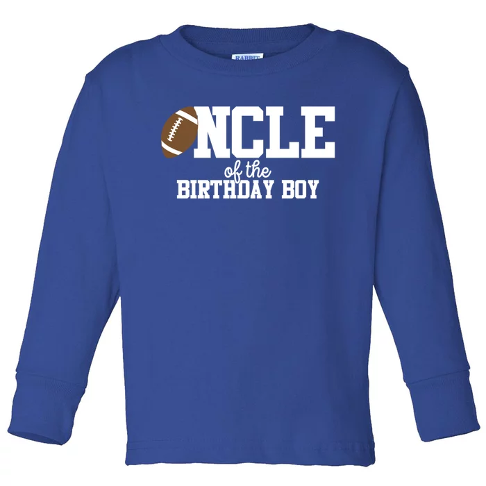 Uncle Of The Birthday Football Lover First Birthday Great Gift Toddler Long Sleeve Shirt