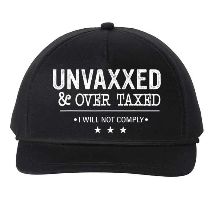 Unvaxxed Over Taxed I Will Not Comply Snapback Five-Panel Rope Hat