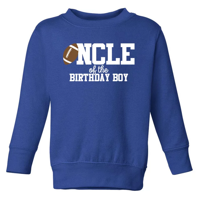 Uncle Of The Birthday Football Lover First Birthday Gift Toddler Sweatshirt