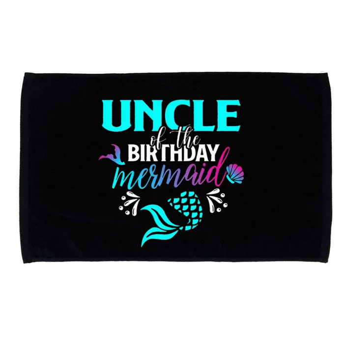 Uncle Of The Birthday Mermaid Matching Family Microfiber Hand Towel