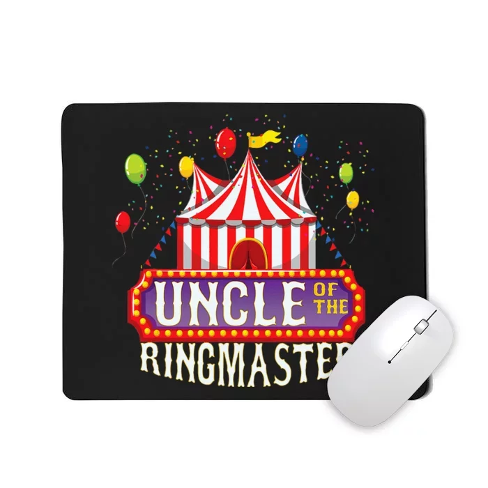 Uncle Of The Birthday Ringmaster Kids Circus Party Mousepad