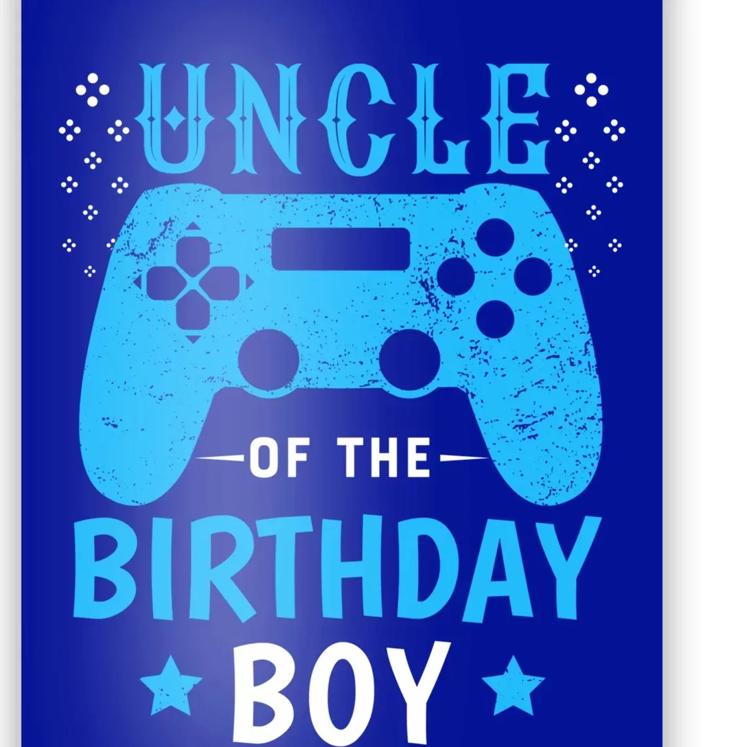 Uncle Of The Birthday Gift Video Gamer Uncle Birthday Gift Poster