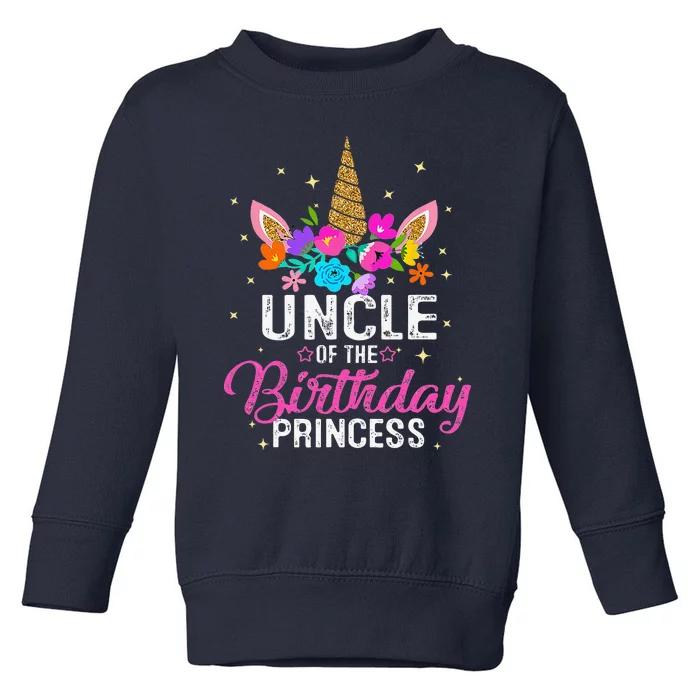 Uncle Of The Birthday Princess Funny Unicorn Birthday Gift Toddler Sweatshirt