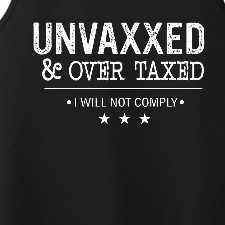 Unvaxxed & Over Taxed I Will Not Comply Performance Tank