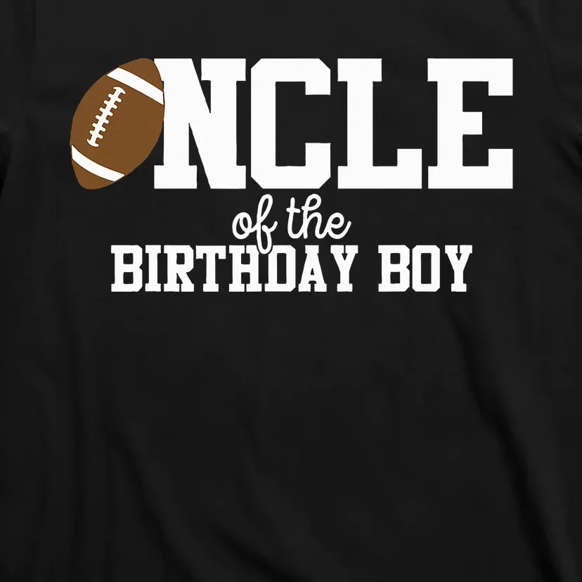 Uncle Of The Birthday Boy Football Lover First Birthday T-Shirt