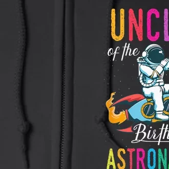 Uncle Of The Birthday Astronaut Space Bday Party Celebration Full Zip Hoodie