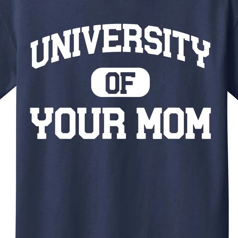 University Of Your Mom Kids T-Shirt