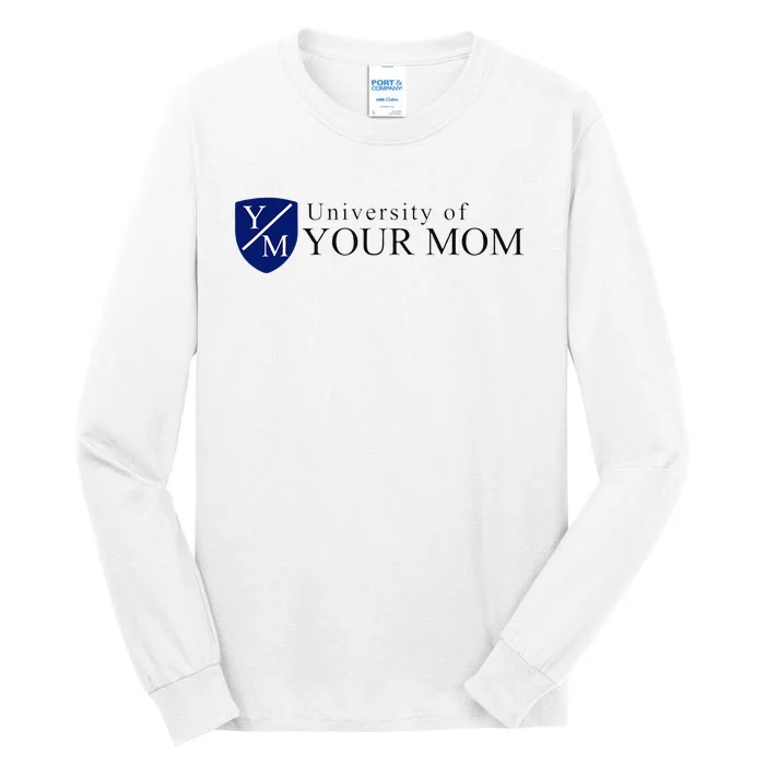 University Of Your Mom Tall Long Sleeve T-Shirt