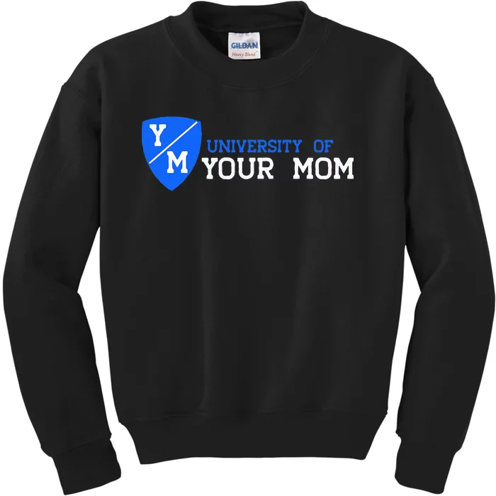 University Of Your Mom Kids Sweatshirt