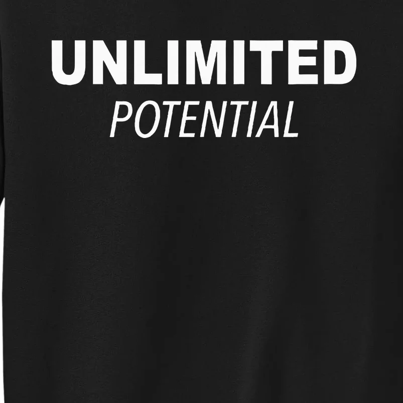 Unlimited Potential Be The Best You Can Inspired Motivation Tall Sweatshirt