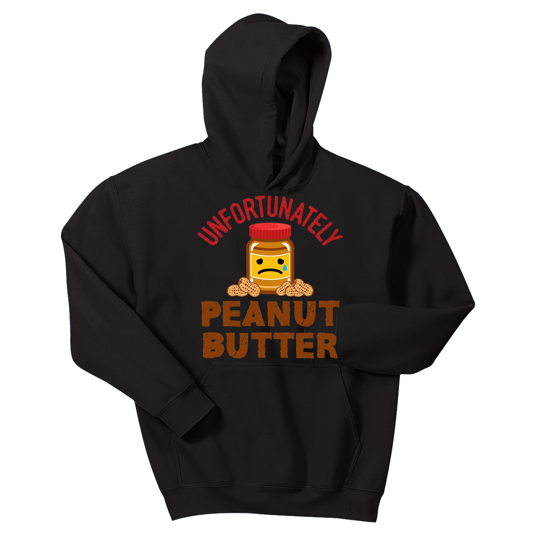 Unfortunately Peanut Butter Dutch Expression Funny Too Bad Kids Hoodie ...