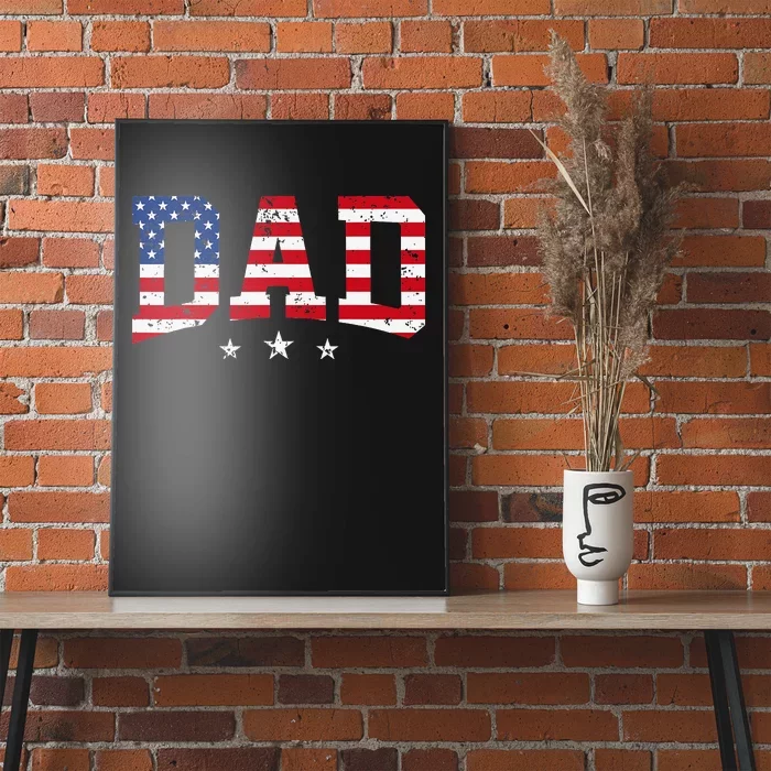 USA Patriotic Dad Father's Day American Flag 4th Of July Dad Poster