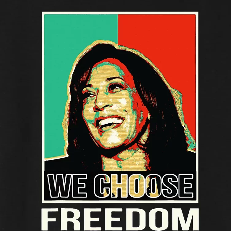 Us President Election Kamala Harris We Choose Freedom Women's Crop Top Tee