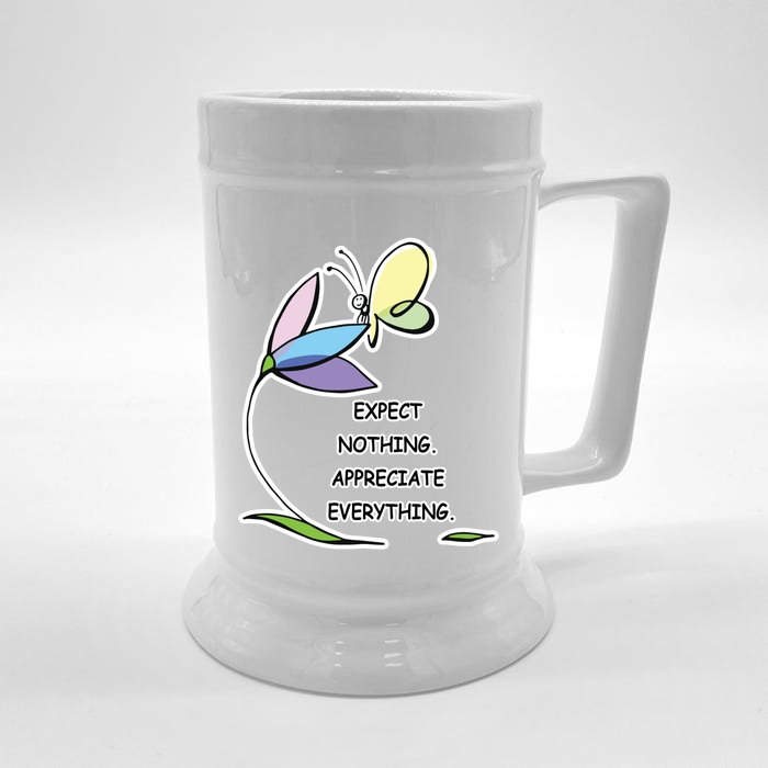 Uplifting Positive Expect Nothing Appreciate Everything Cool Gift Front & Back Beer Stein