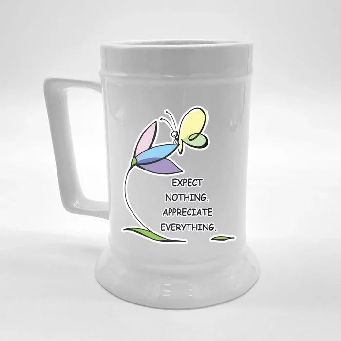 Uplifting Positive Expect Nothing Appreciate Everything Cool Gift Front & Back Beer Stein