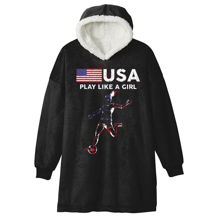 Usa Play Like A Girl Soccer Football Usa Flag Hooded Wearable Blanket