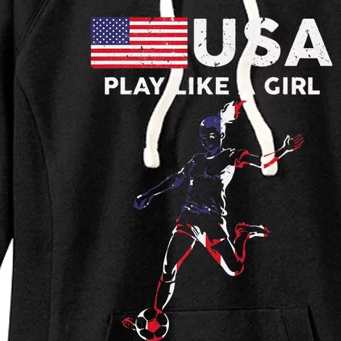 Usa Play Like A Girl Soccer Football Usa Flag Women's Fleece Hoodie