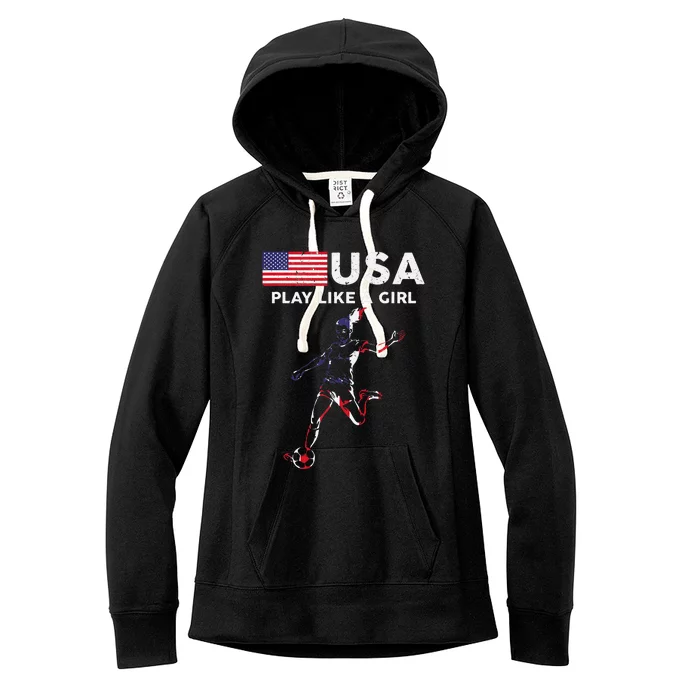 Usa Play Like A Girl Soccer Football Usa Flag Women's Fleece Hoodie