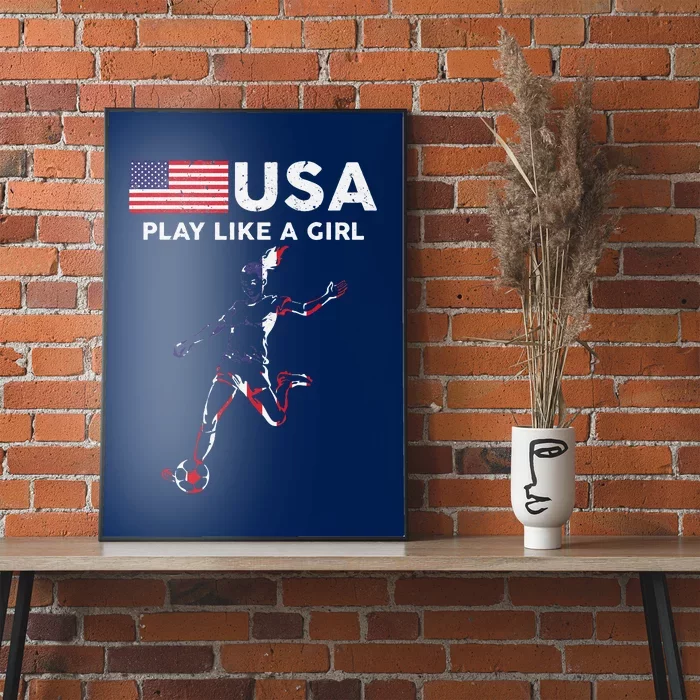 Usa Play Like A Girl Soccer Football Usa Flag Poster