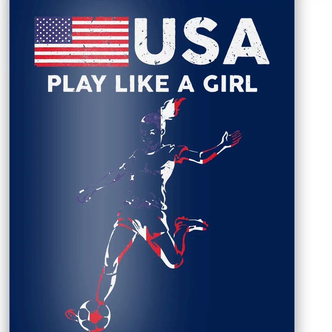 Usa Play Like A Girl Soccer Football Usa Flag Poster