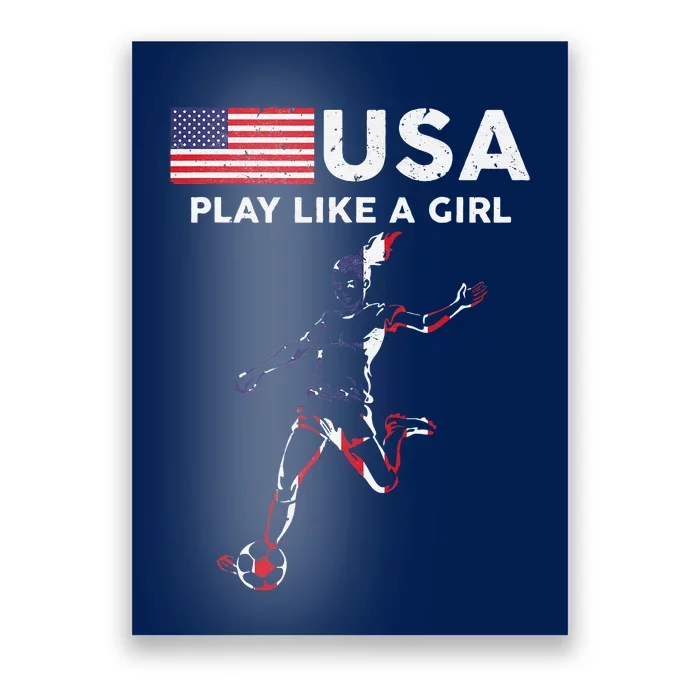 Usa Play Like A Girl Soccer Football Usa Flag Poster