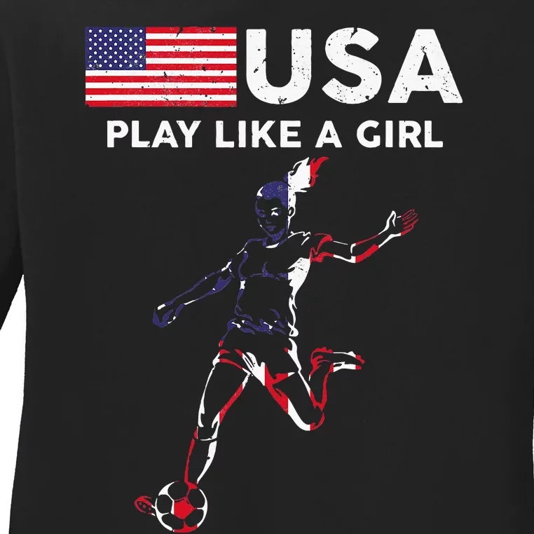 Usa Play Like A Girl Soccer Football Usa Flag Ladies Long Sleeve Shirt