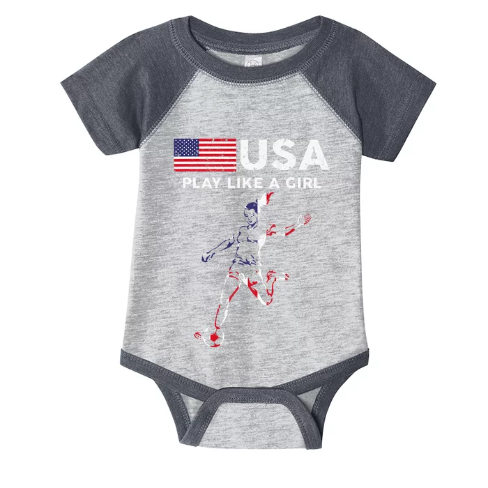 Usa Play Like A Girl Soccer Football Usa Flag Infant Baby Jersey Bodysuit