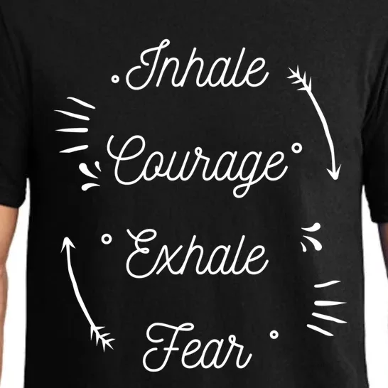 Uplifting Positive Message Inhale Courage Exhale Fear Cool Gift Pajama Set