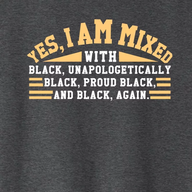 Unapologetically Proud Mixed Black Pride Black History Month Gift Women's Crop Top Tee