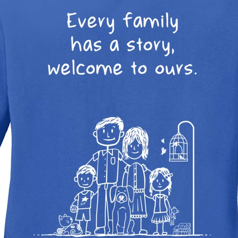 Uplifting Positive Message 'Every Family Has A Story' Gift Ladies Long Sleeve Shirt