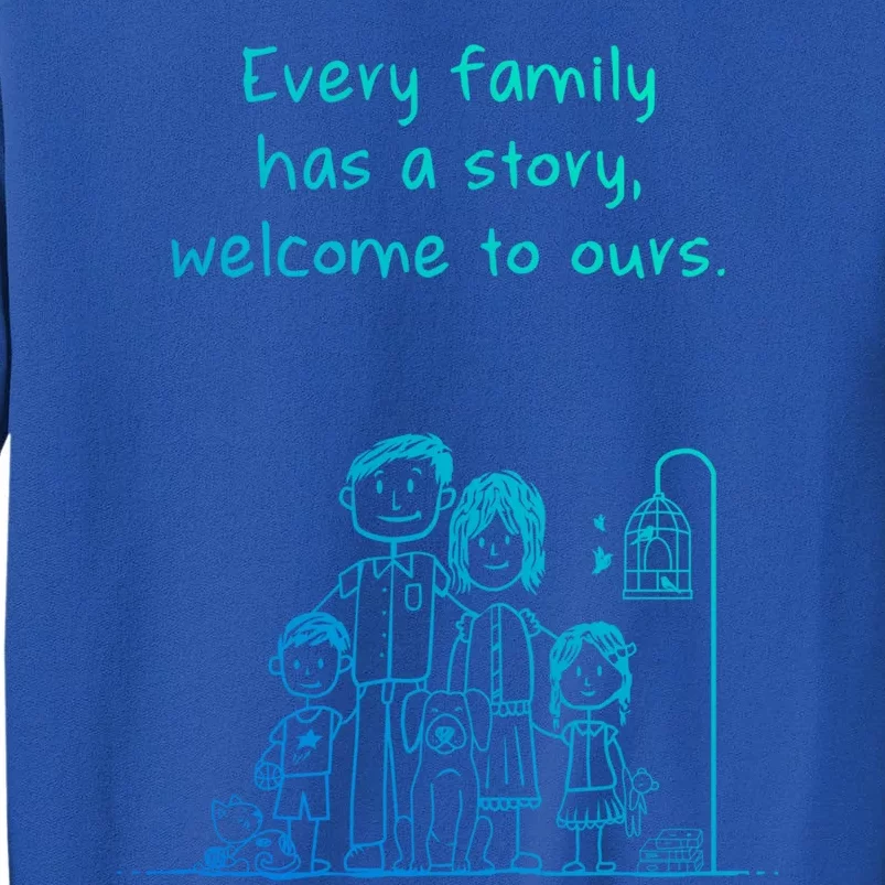 Uplifting Positive Message 'Every Family Has A Story' Gift Sweatshirt