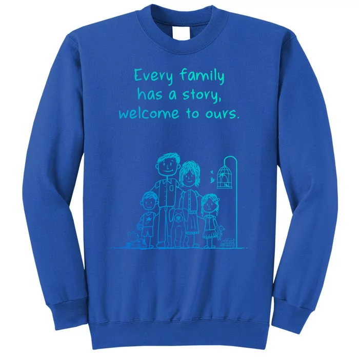 Uplifting Positive Message 'Every Family Has A Story' Gift Sweatshirt