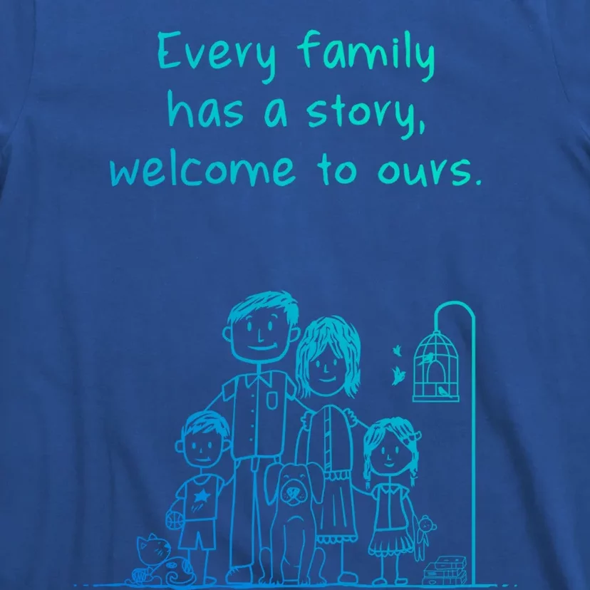 Uplifting Positive Message 'Every Family Has A Story' Gift T-Shirt