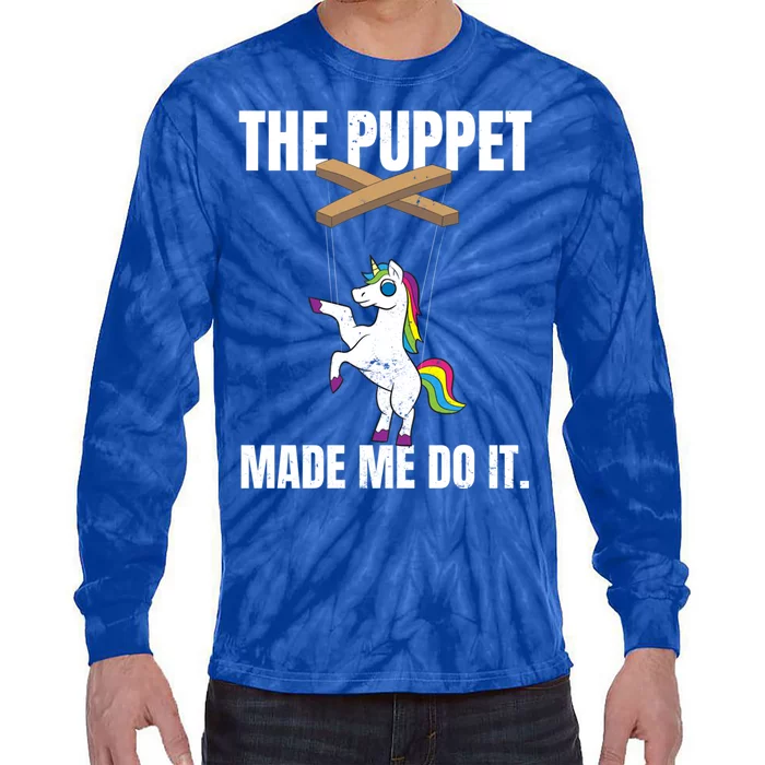 Unicorn Puppet Made Me Do It Design Ventriloquist Great Gift Tie-Dye Long Sleeve Shirt