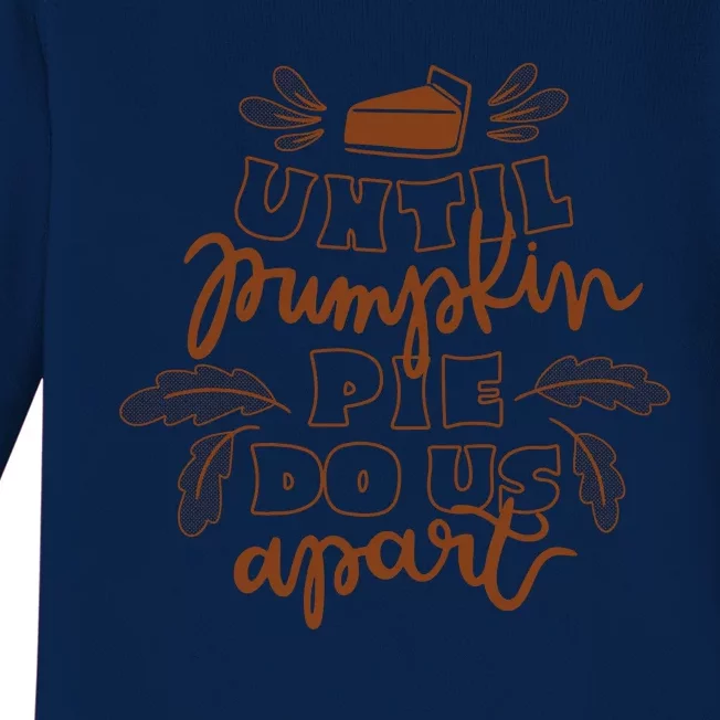 Until Pumpkin Pie Do Us Apart Baby Long Sleeve Bodysuit