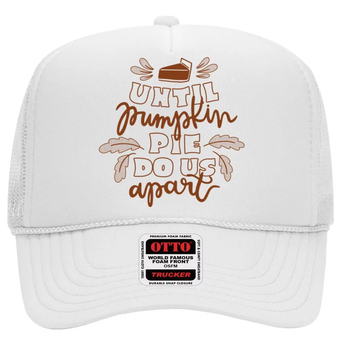 Until Pumpkin Pie Do Us Apart High Crown Mesh Trucker Hat