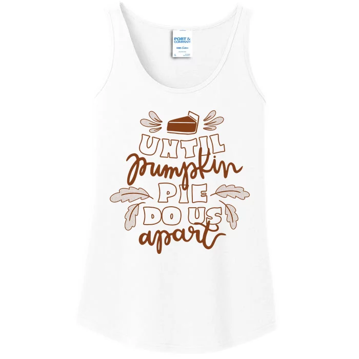 Until Pumpkin Pie Do Us Apart Ladies Essential Tank