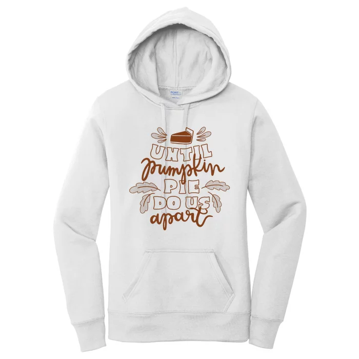 Until Pumpkin Pie Do Us Apart Women's Pullover Hoodie