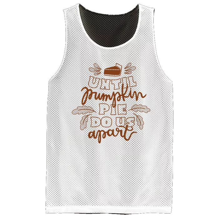 Until Pumpkin Pie Do Us Apart Mesh Reversible Basketball Jersey Tank