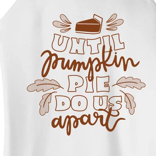 Until Pumpkin Pie Do Us Apart Women’s Perfect Tri Rocker Tank