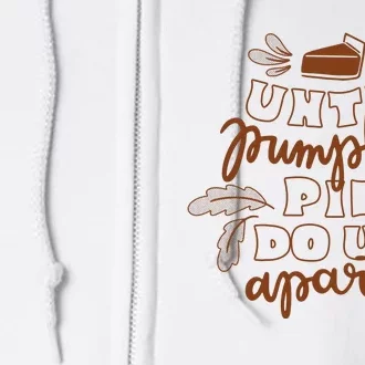 Until Pumpkin Pie Do Us Apart Full Zip Hoodie