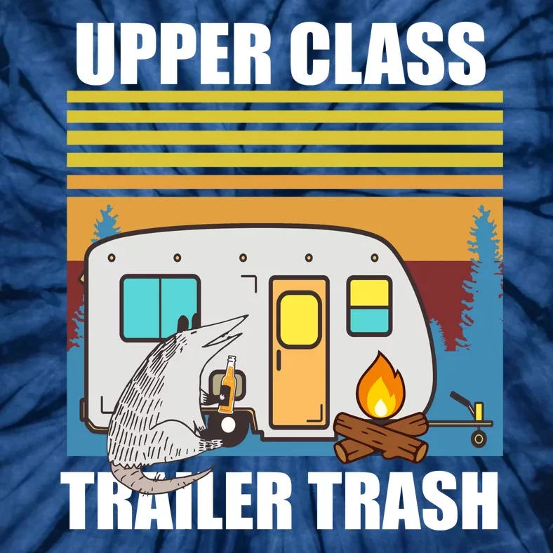 Upper Class Trailer trash Tie-Dye T-Shirt