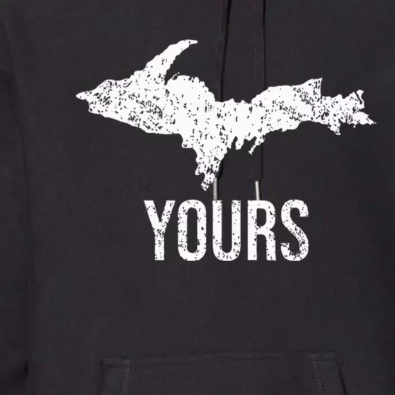 Upper Peninsula Up Yours Yooper Pride Michigan Roots Premium Hoodie