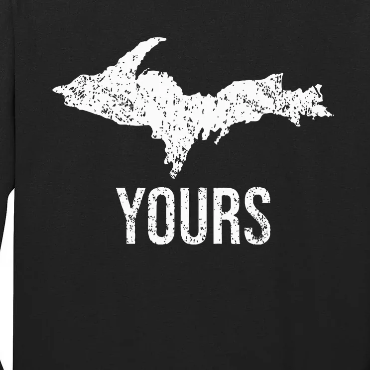 Upper Peninsula Up Yours Yooper Pride Michigan Roots Tall Long Sleeve T-Shirt