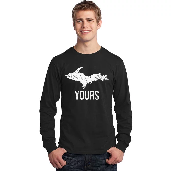 Upper Peninsula UP Yours Yooper Pride Michigan Roots Tall Long Sleeve T-Shirt