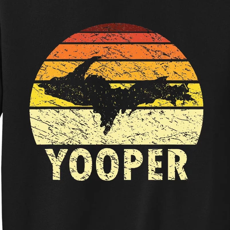 Upper Peninsula Up Yooper Pride Michigan Roots Tall Sweatshirt