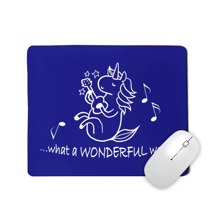 Unicorn Playing Ukelele What A Wonderful World Gift Mousepad